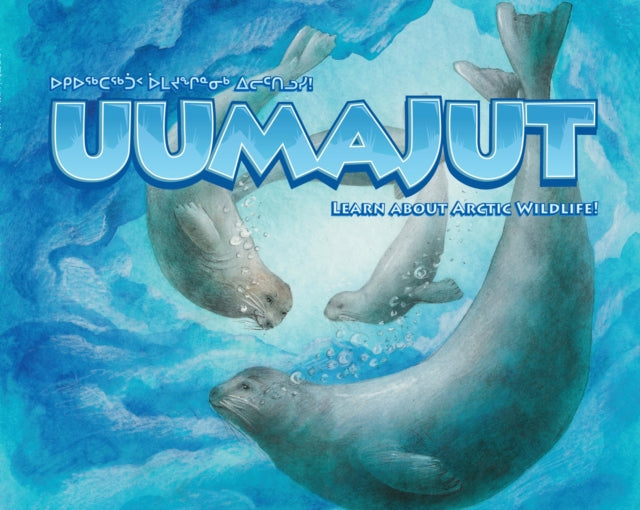 Uumajut: Learn About Arctic Wildlife!