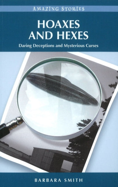 Hoaxes and Hexes: Daring Deceptions and Mysterious Curses