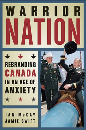 Warrior Nation?: Rebranding Canada in a Fearful Age