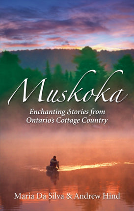 Muskoka: Settlers, Secrets & Summer Fun