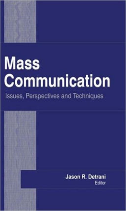 Mass Communication: Issues, Perspectives and Techniques