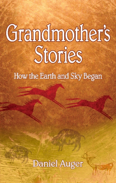 Grandmother's Stories: How the Earth and Sky Began