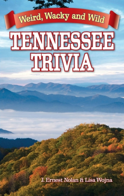 Tennessee Trivia: Weird, Wacky and Wild