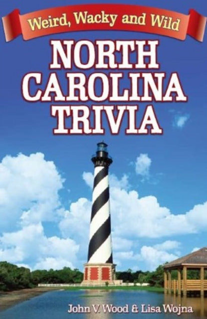 North Carolina Trivia: Weird, Wacky and Wild