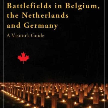 The Canadian Battlefields in Belgium, the