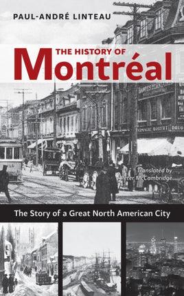 The History of Montreal: The Story of Great North American City