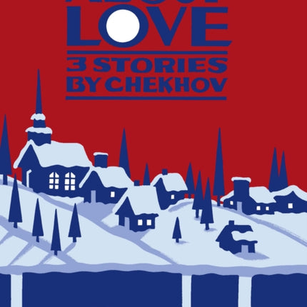 About Love: Three Stories by Anton Chekhov