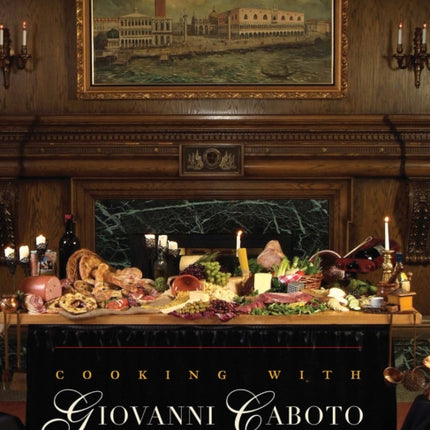 Cooking with Giovanni Caboto: Regional Italian Cuisine