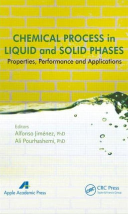 Chemical Process in Liquid and Solid Phase: Properties, Performance and Applications