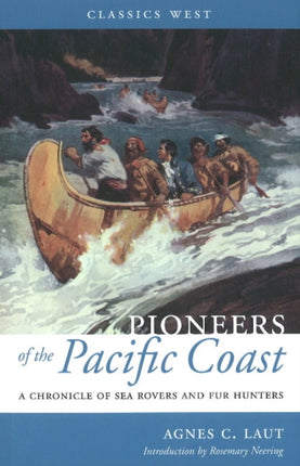 Pioneers of the Pacific Coast: A Chronicle of Sea Rovers and Fur Hunters