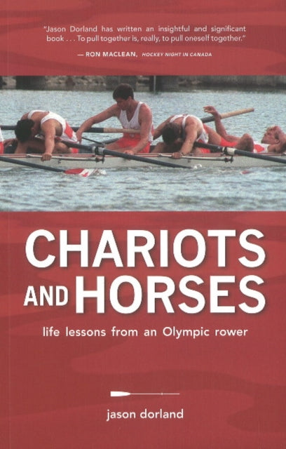 Chariots and Horses: Life Lessons from an Olympic Rower