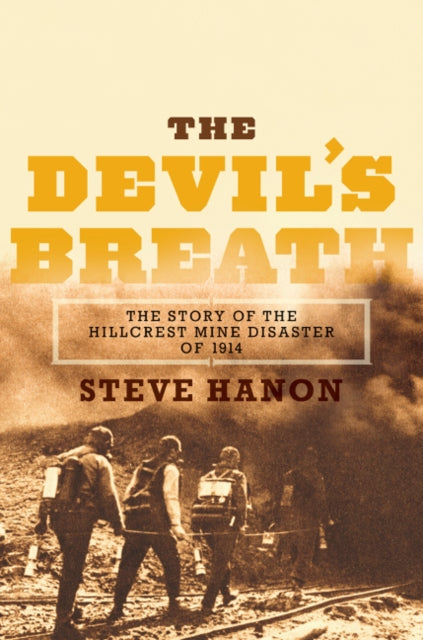 Devil's Breath: The Story of the Hillcrest Mine