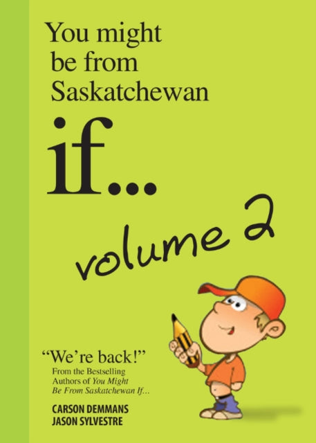 You Might Be from Saskatchewan If... (Vol 2):