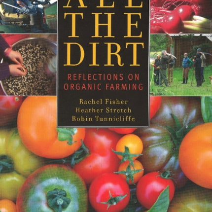 All the Dirt: Reflections on Organic Farming