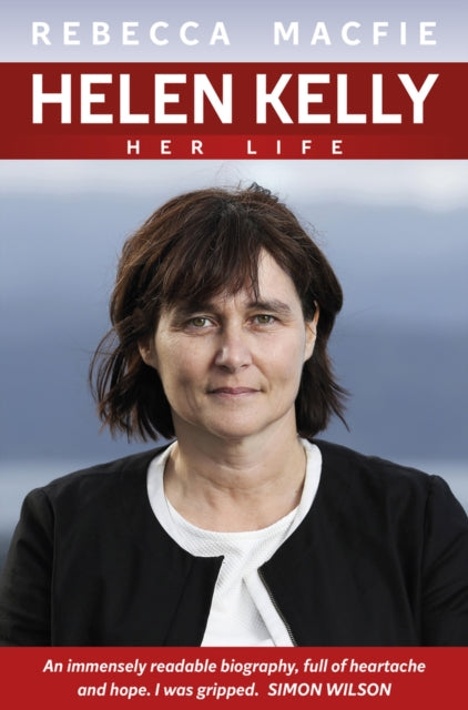 Helen Kelly: Her Life