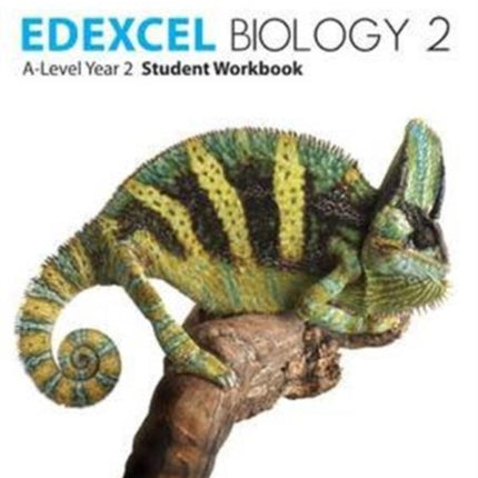 Edexcel Biology 2 A-Level Year 2: Student Workbook: 2017