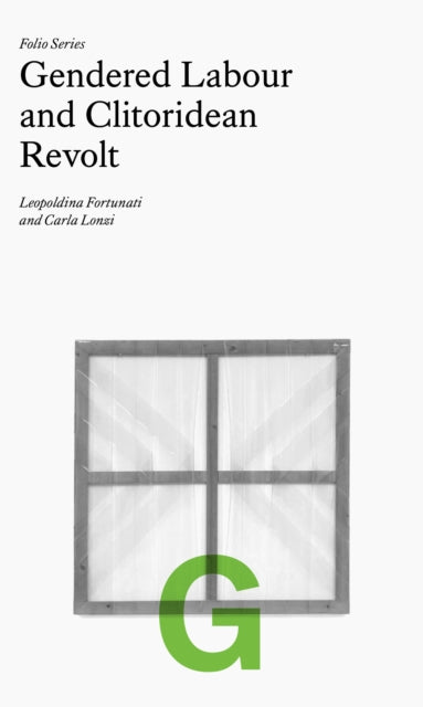 Folio G Gendered Labour and Clitoridean Revolt