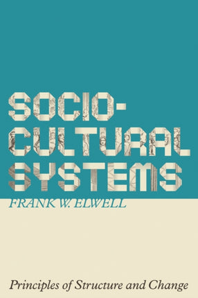 Sociocultural Systems: Principles of Structure