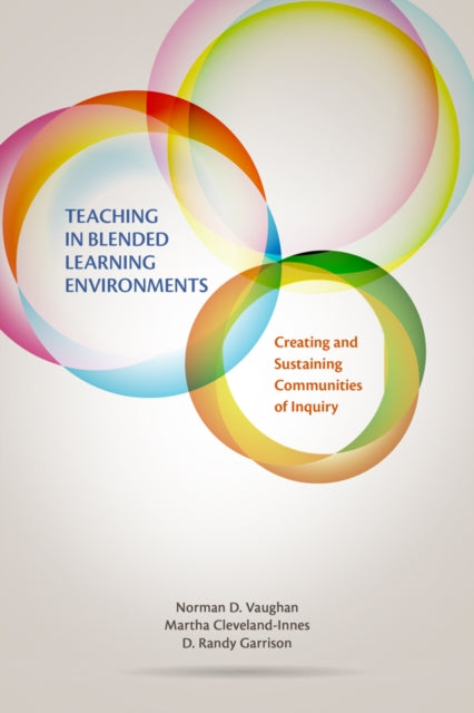 Teaching in Blended Learning Environments: Creating and Sustaining Communities of Inquiry