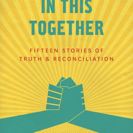 In This Together: Fifteen Stories of Truth and Reconciliation