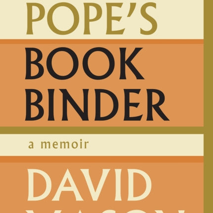 The Pope's Bookbinder: A Memoir