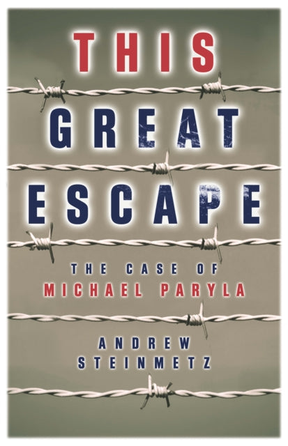 This Great Escape: The Case of Michael Paryla