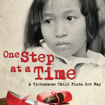 One Step at a Time: A Vietnamese Child Finds Her Way