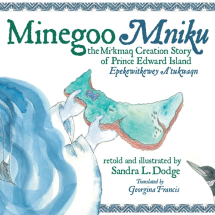 Minegoo: The Mi'kmaq Creation Story of Prince