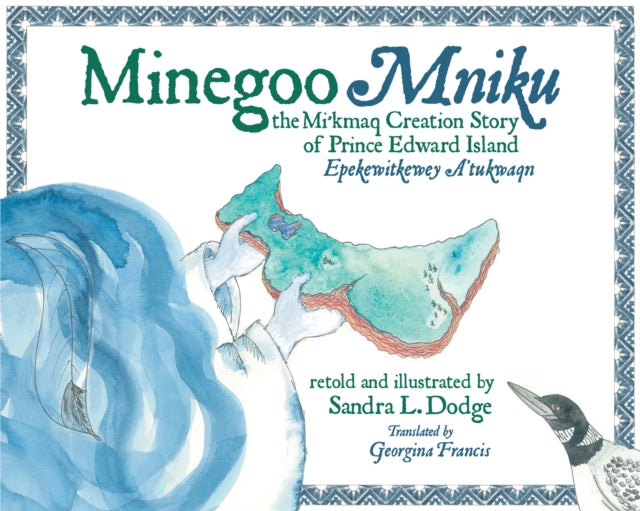 Minegoo: The Mi'kmaq Creation Story of Prince