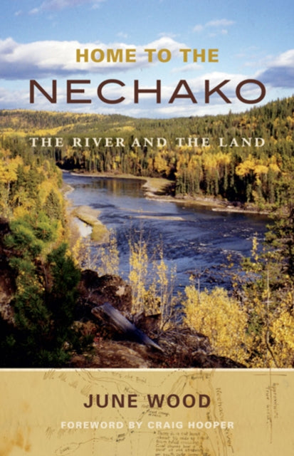 Home to the Nechako: The River & the Land