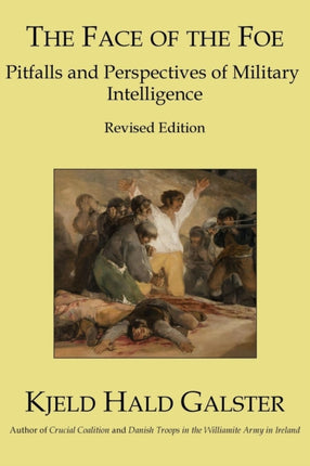 The Face of the Foe: Pitfalls and Perspectives of Military Intelligence - Revised Edition