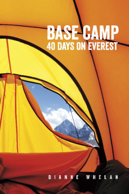 Base Camp: 40 Days on Everest