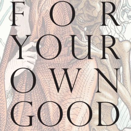 For Your Own Good