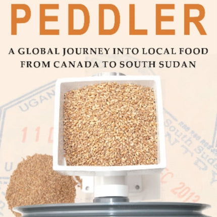 The Flour Peddler: A Global Journey into Local Food