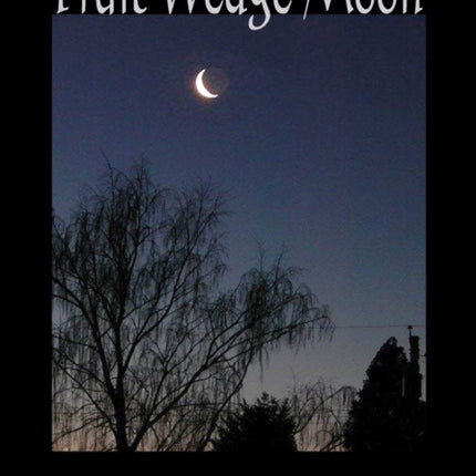 Fruit Wedge Moon: Haiku, Senryu, Tanka, Kyoka,
