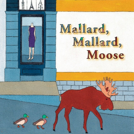 Mallard, Mallard, Moose