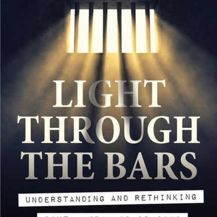 Light Through the Bars: Understanding And Rethinking South Africa's Prisons