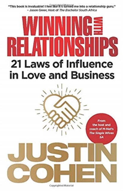 Winning with Relationships: 21 Laws of Influence in Love and Business