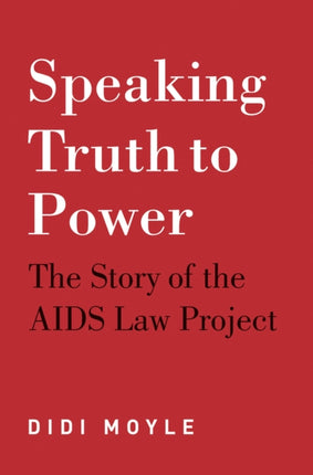 Speaking truth to power: The story of the AIDS law project