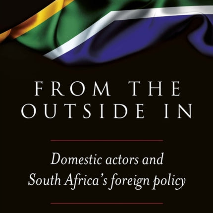 From the outside in: Domestic actors and South Africa’s foreign policy