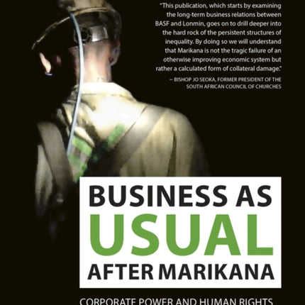 Business as usual after Marikana: Corporate power and human rights