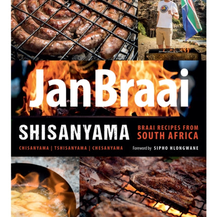 Shisanyama: Braai recipes from South Africa