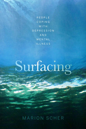 Surfacing: People Coping with Depression and Mental Illness