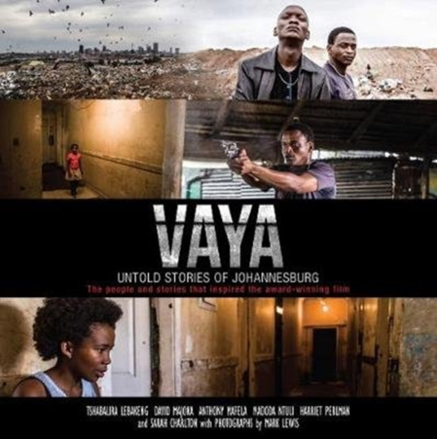 Vaya: Untold stories of Johannesburg: The people and stories that inspired the award-winning film