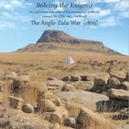 Isandlwana: Solving the Enigma