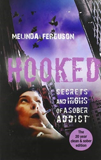 Hooked: Secrets and Highs of a Sober Addict