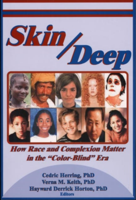 Skin Deep: How Race and Complexion Matter in the "Color-Blind" Era