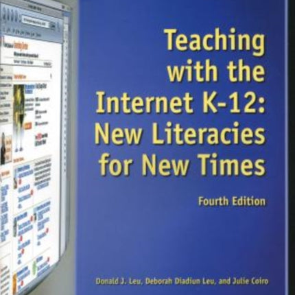 Teaching with the Internet K-12: New Literacies