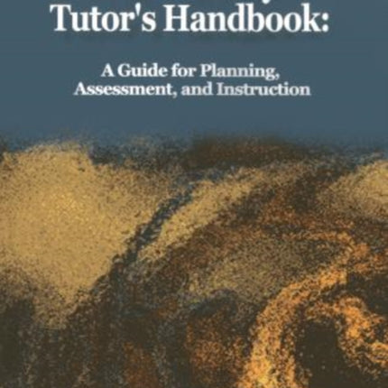The Literacy Tutor's Handbook: A Guide for