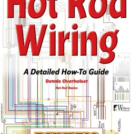 Hot Rod Wiring: A Detailed How-to Guide